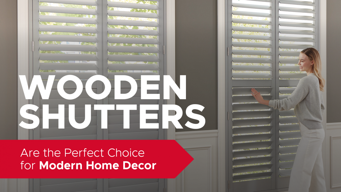 Wooden Shutters are the Perfect Choice for Modern Home Decor